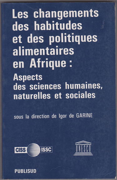 Les Changements des habitudes et des politiques alimentaires en Afrique : aspects des sciences humaines, naturelles et sociales