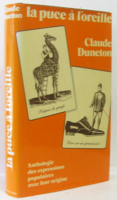 Couverture de La Puce à l'oreille: Anthologie des expressions populaires avec leur origine par Claude Duneton