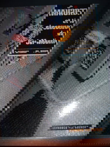 Maigret : d'après Georges Simenon. Vol. 4. La danseuse du Gai-Moulin