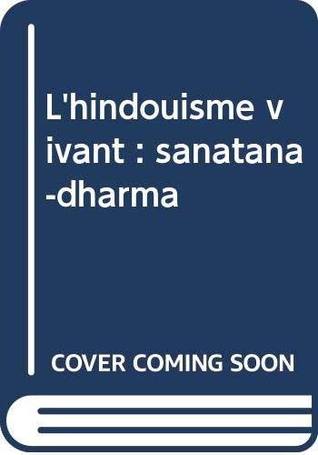 L'hindouisme vivant : sanatana-dharma
