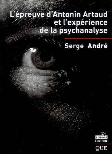 L'épreuve d'Antonin Artaud et l'expérience de la psychanalyse