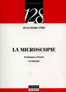 La microscopie : techniques d'étude en biologie