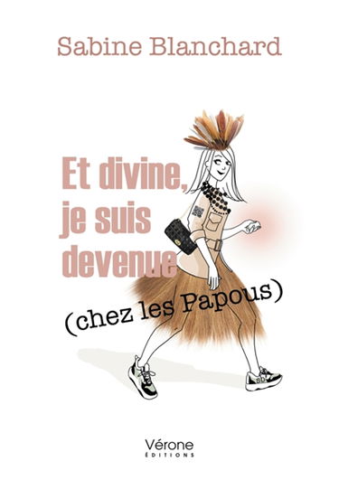 Et divine, je suis devenue (chez les Papous)