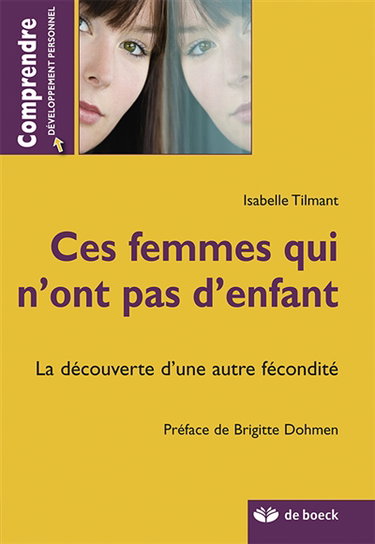 Ces femmes qui n'ont pas d'enfant : la découverte d'une autre fécondité
