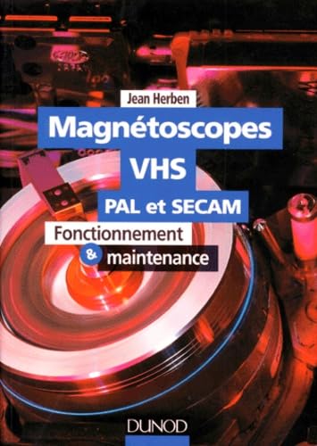 Magnetoscope Vhs, Pal Et Secam. Fonctionnement Et Maintenance