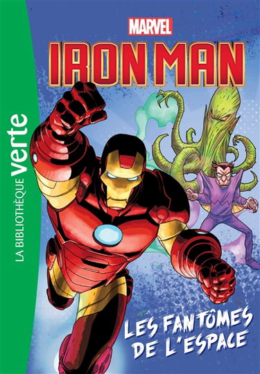 Marvel. Vol. 2. Iron Man : les fantômes de l'espace