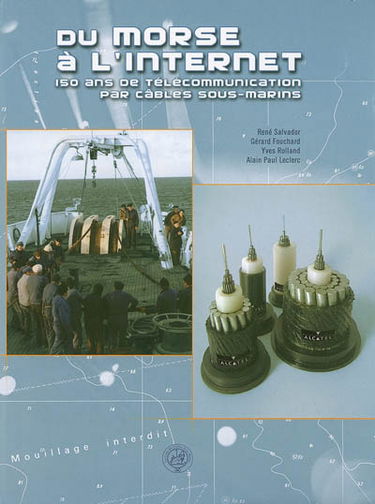 Du morse à l'Internet : 150 ans de télécommunications par câbles sous-marins