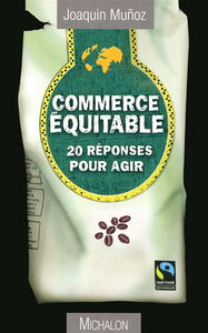 Commerce équitable : vingt réponses pour agir