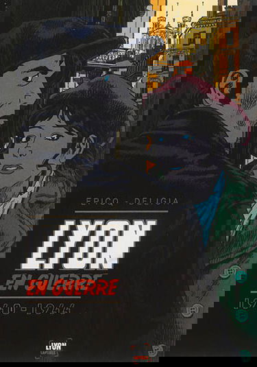 Lyon en guerre : 1940-1944