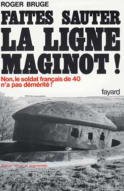 Histoire de la ligne Maginot. Vol. 1. Faites sauter la ligne Maginot