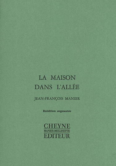 La maison dans l'allée. Comme la terre que le dégel nous rend. Passants du peu