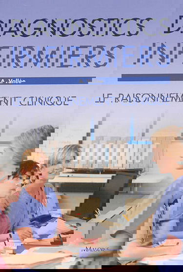 Diagnostics infirmiers : le raisonnement clinique