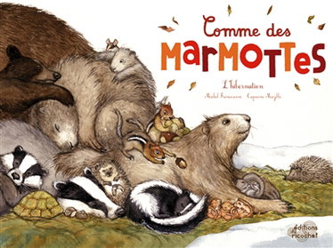 Couverture de Comme des marmottes : l'hibernation
