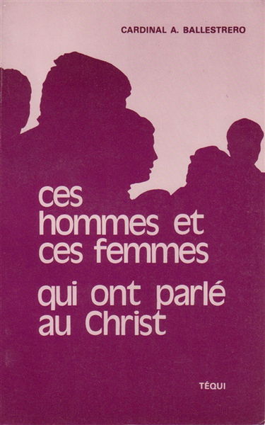 Ces hommes et ces femmes qui ont parlé au Christ