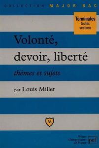 Volonté, devoir, liberté : thèmes et sujets
