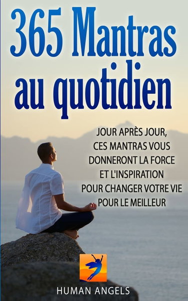 Couverture de 365 Mantras au quotidien: Jour après jour, ces mantras vous donneront la force et l'inspiration pour changer votre vie pour le meilleur