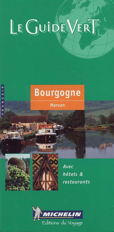 Bourgogne : Morvan : avec hôtels & restaurants