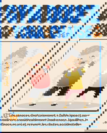 Gym Douce et Yoga sur Chaise pour Seniors + 60: 10’ de séances d'entraînement à faible impact pour améliorer considérablement l'endurance, ... en soi et prévenir les chutes accidentelles