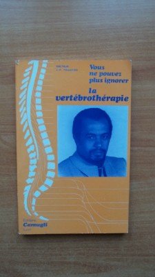 Couverture de VOUS NE POUVEZ PLUS IGNORER LA VERTEBROTHERAPIE