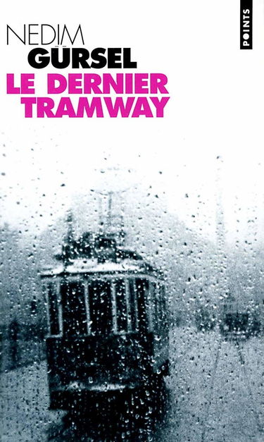 Le dernier tramway : nouvelles de l'exil et de l'amour