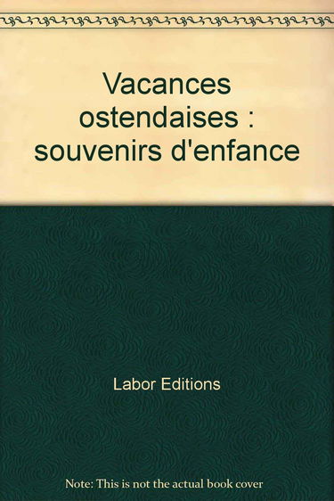 Vacances ostendaises : souvenirs d'enfance