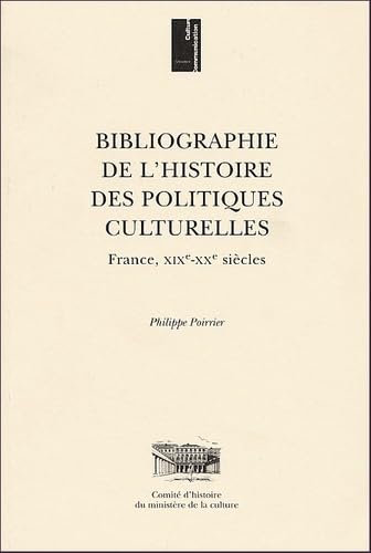 Bibliographie de l'histoire des politiques culturelles : France, XIXe-XXe siècles