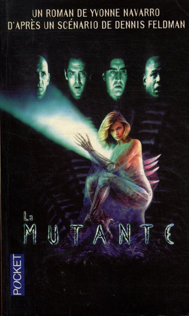 La mutante : d'après un scénario de Dennis Feldman