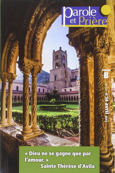 Parole et Prière nº58 - Avril 2015: Ste Thérèse d'Avila