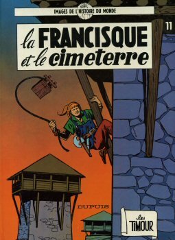 Couverture de Images de l'histoire du monde, les Timour. Vol. 11. La Francisque et le cimeterre : d'après Xavier Snoeck