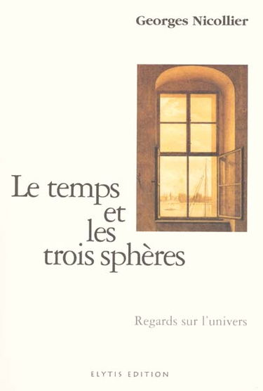 Le temps et les trois sphères : regards sur l'Univers