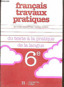 Français, travaux pratiques, 6e : du texte à la pratique de la langue