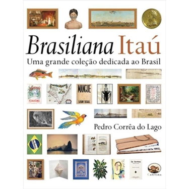 Couverture de Brasiliana Itaú - Uma Grande Coleção Dedicada Ao Brasil