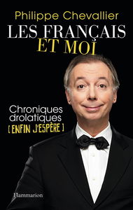 Les Français et moi : chroniques drolatiques (enfin j'espère)