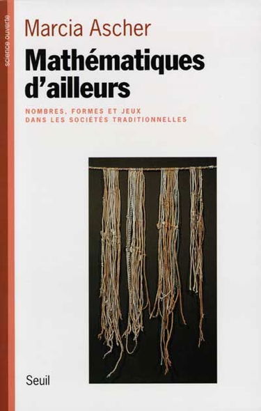 Mathématiques d'ailleurs : nombres, formes et cultures dans les sociétés traditionnelles