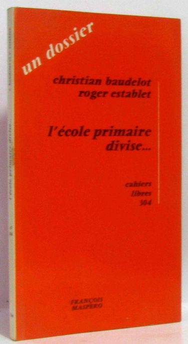 L'école primaire divise … Un dossier - dans la série Les Cahiers Libres, 304
