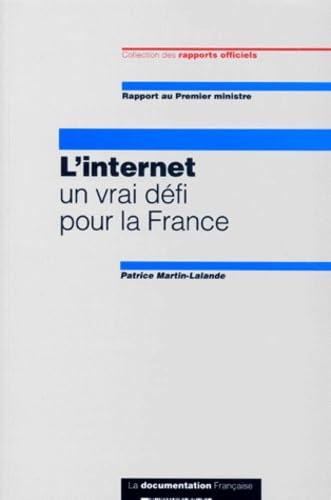 L'Internet : un vrai défi pour la France : rapport au Premier ministre