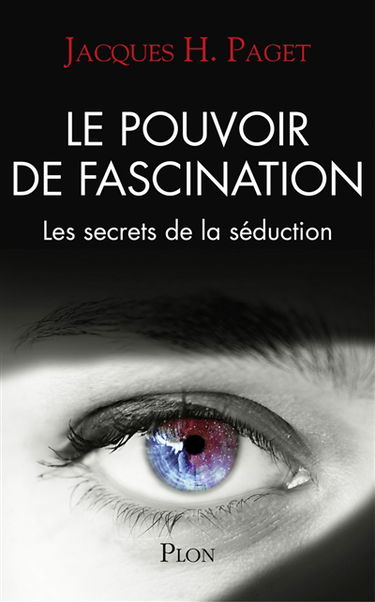 Le pouvoir de fascination : les secrets de la séduction