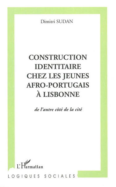 Construction identitaire chez les jeunes afro-portugais à Lisbonne : de l'autre côté de la cité