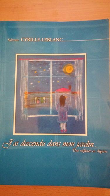 j'ai descendu dans mon jardin... une enfance en algérie