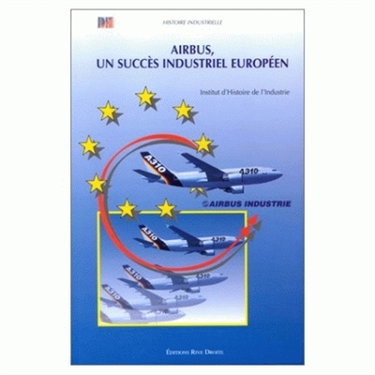 Couverture de Airbus, un succès industriel européen : industrie française et coopération européenne, 1965-1972