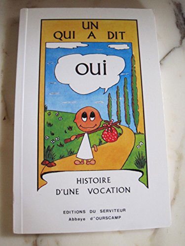 Un qui a dit oui : histoire d'une vocation