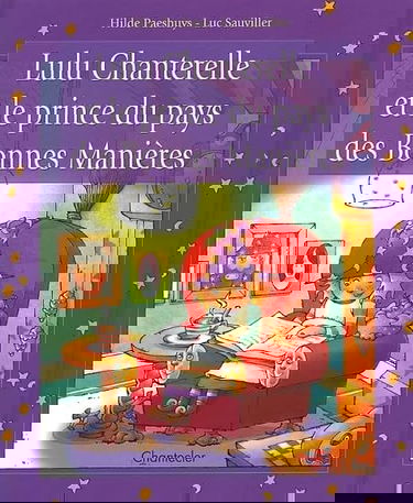 Lulu Chanterelle Et Le Prince Du Pays Des Bonnes Manieres