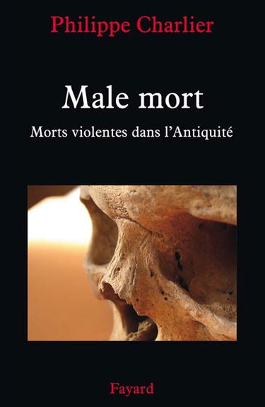 Male mort : morts violentes dans l'Antiquité