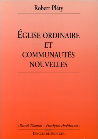 Eglise ordinaire et communautés nouvelles : un problème de communication
