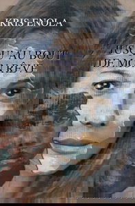 Justqu'au bout de mon rêve: un portrait de femme, à la fois forte et sensible, habitée par un fort désir de maternité