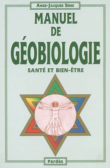Manuel de géobiologie : santé et bien-être