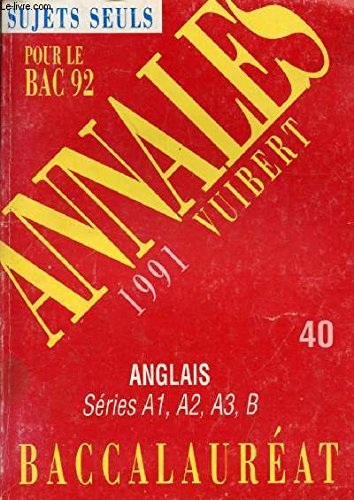 Couverture de Annales du Bac, 1991 : anglais, séries A 1, A 2, A 3, B par Collectif
