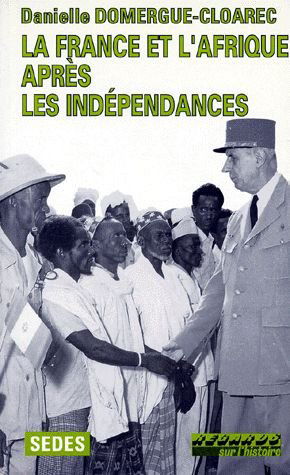 La France et l'Afrique après les indépendances