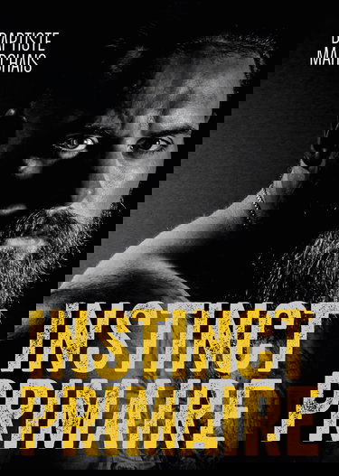 Instinct Primaire | Baptiste MARCHAIS