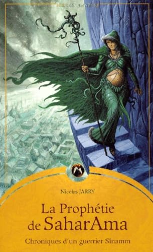Chroniques d'un guerrier Sînamm. Vol. 3. La prophétie de SaharAma